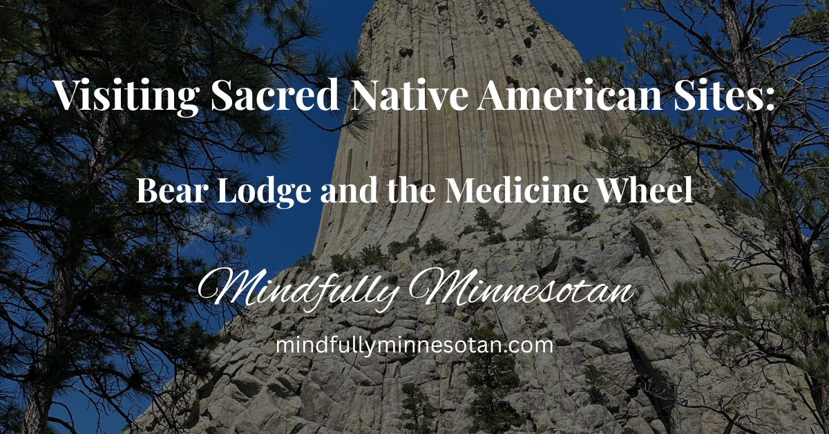 Visiting Sacred Native American Sites: Bear Lodge and the Medicine Wheel