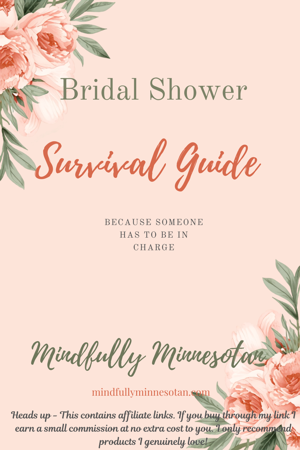 Bridal shower survival guide Pinterest graphic with blush pink background, floral corners, and Mindfully Minnesotan branding featuring ideas inspiration and humor for hosting the perfect bridal shower. This post contains affiliate links. If you buy through my link I earn a small commission at no extra cost to you. I only recommend products I genuinely love.